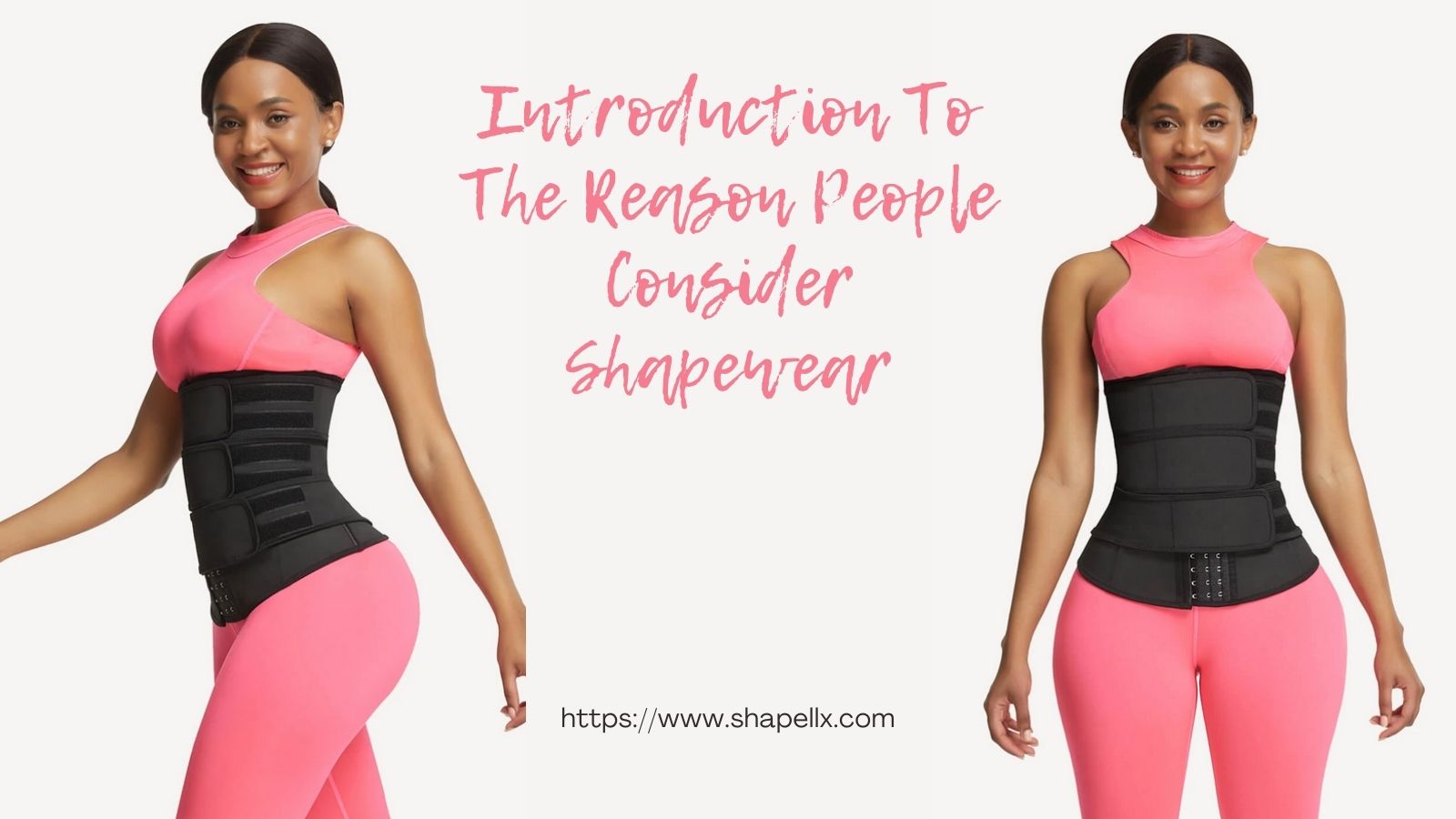 Introduction To The Reason People Consider Shapewear